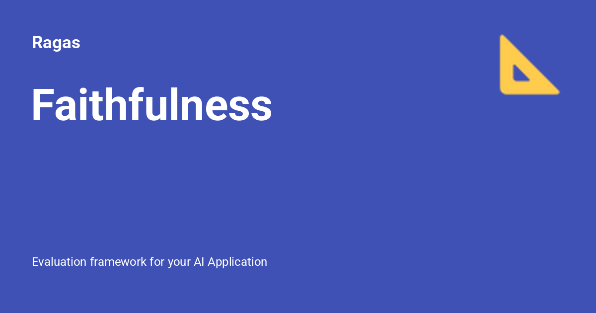 RAGAS faithfulness metric - claim verification against context